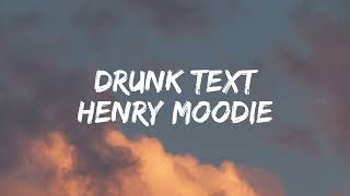 Drunk text  Henry Moodie Lyrics [upl. by Areip]