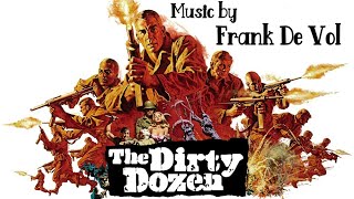 The Dirty Dozen  Soundtrack Suite Frank De Vol [upl. by Nwahsuq]