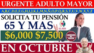 🔥 URGENTE 📢Ultima CONVOCATORIA Pensión 65 y Mas 🗓️ SOLICITA el APOYO de 6000 con AUMENTO a 7500 [upl. by Stahl988]