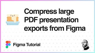 Figma Tutorial Compress large PDF presentation exports from Figma [upl. by Stent]