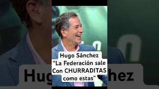 Hugo Sánchez critica ala Federacion hugosanchez futbolmexicano futbolpicante ligamx fypyoutube [upl. by Ardnyk]