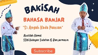 Bakisah Bahasa Banjar SDN Kelayan Selatan 6 Banjarmasin [upl. by Ueihttam]