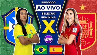 🇧🇷 BRASIL X ESPANHA 🇪🇸  OLÍMPIADAS  SELEÇÃO FEMININA  PRÉJOGO AO VIVO COM IMAGENS DO ESTÚDIO [upl. by Stephani]