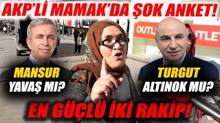 Mansur Yavaş mı Yoksa AKPnin Ankara Adayı Turgut Altınok mu AK Partili Mamakta Şok Anket [upl. by Fredkin71]