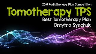 06 Tomotherapy TPS Live webinar 2016 Radiotherapy Plan Competition [upl. by Fai]