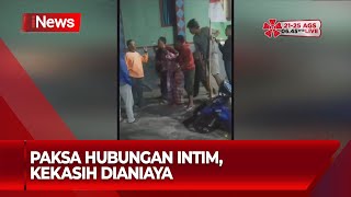 Paksa Hubungan Intim Kekasih Dianiaya  iNews Pagi 1408 [upl. by Hubble]