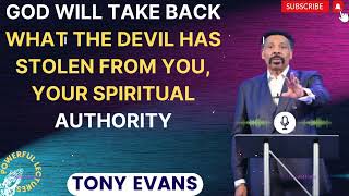 Tony Evans 2024  God will take back what the devil has stolen from you your Spiritual Authority [upl. by Pastelki997]