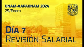 Revisión Salarial 2024 AAPAUNAM  Día 7 [upl. by Eiboj]