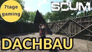 SCUM 2024 🏹 6 Das Dach wird Gebaut [upl. by Renaud]