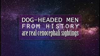 DogHeaded Men from History are Real Cynocephali Sightings [upl. by Thaddus200]