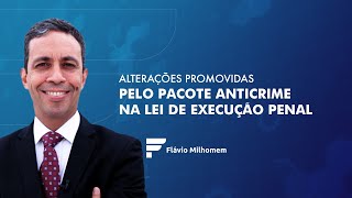 Alterações Promovidas pelo Pacote Anticrime na Lei de Execução Penal [upl. by Aihsetal]