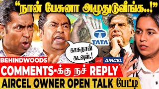 quotஎன் நண்பன் TATAவும்  3000 கோடி சம்பவமும்  இப்போ ZERO ஆகிட்டேன்quot AIRCEL OWNER OPEN TALK பேட்டி [upl. by Able23]