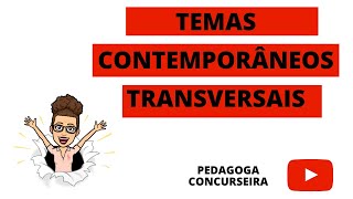 Temas Contemporâneos Tranversais BNCC  Pedagoga Concurseira [upl. by Yeclehc]