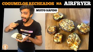 COGUMELO RECHEADO NA AIRFRYER  RECEITA RÁPIDA NA AIR FRYER  RECEITA VEGETARIANA NA AIRFRYER [upl. by Medrek]