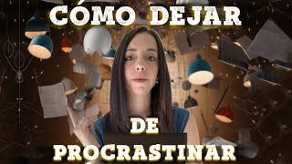 Cómo Dejar de Procrastinar  Estrategias Psicológicas y Conductuales para Superar la Procrastinación [upl. by Nomled]