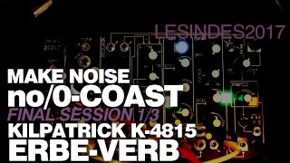 MAKE NOISE nO0COAST  KILPATRICK K4815  ERBEVERB  Final 1 [upl. by Enaxor272]