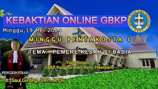 KEBAKTIAN MINGGU GBKP 19 MEI 2024 TUAN RUMAH GBKP RUNGGUN BUKIT RAYAPEKANBARU [upl. by Hattie]