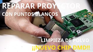 Cambio de Chip DMD y Limpieza Óptica Proyector Acer PNX0709 P5260E Avería de Puntos Blancos 444 [upl. by Iruj]