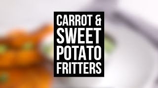 Carrot and Sweet Potato Fritters [upl. by Ogaitnas]