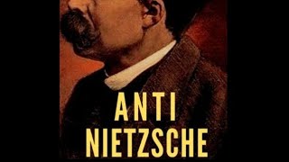 Anti Nietzsche de Angel Escamilla Audiolibro parte 1 [upl. by Binnings572]