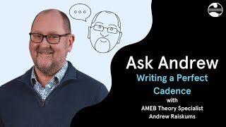 AMEBs Ask Andrew  Writing a Perfect Cadence [upl. by Derdlim]