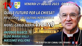 QUALE FUTURO PER LA CHIESA RIFLESSIONI SULL’ULTIMA INTERVISTA A MONS CARLO MARIA VIGANÒ [upl. by Orlantha339]