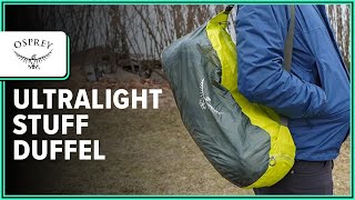 Osprey Ultralight Stuff Duffel Review Initial Thoughts [upl. by Ylevol]