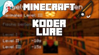 KÖDER  LURE  Verzauberung erklärt  Angelverzauberung  Minecraft Tutorial German  Deutsch CC [upl. by Anilram]