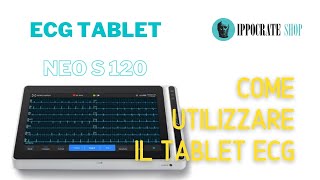 Come utilizzare il Tablet ECG Neo S120 e registrare un tracciato elettrocardiografico [upl. by Aneerhs]