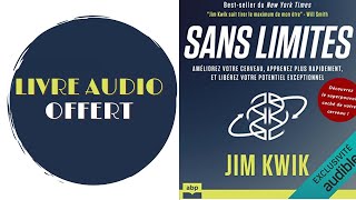 Livre Audio Offert Sans Limites Améliorez votre cerveau apprenez plus rapidement  Jim Kwik [upl. by Ydnak]