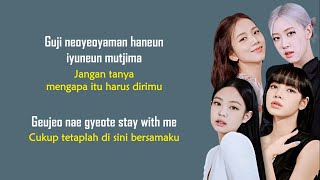 BLACKPINK  Stay  Lirik Terjemahan Indonesia [upl. by Nosyd]