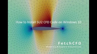 How to install SU2 CFD code on Windows 10 and run your first simulation [upl. by Sverre]