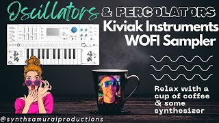 THE WOFI SAMPLER FROM KIVIAK INSTRUMENTS Its pretty Awesome  OSCILLATORS AND PERCOLATORS [upl. by Reid]