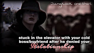 STUCK in an elevator WITH your BOSSBOYFRIEND after he DENIED your relationship Jungkook FF [upl. by Eeliram]