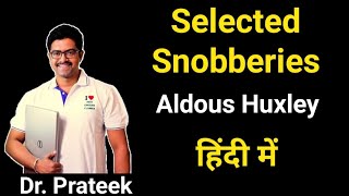 Selected snobberies by Aldous Huxley Summary in Hindi by Prateek sir best English Classes Bikaner [upl. by Newberry]