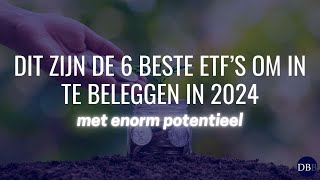 Dit zijn de 6 beste ETF’s om in te beleggen in 2024 met enorm potentieel [upl. by Pietje]