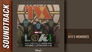 Loki Vol 2 Episodes 46  B15s Memories Original Soundtrack by Natalie Holt [upl. by Vigor]