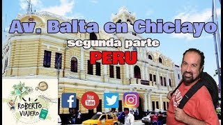 Así esta la Avenida Balta en Chiclayo Peru segunda parte [upl. by Newo363]