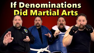 If Denominations Did Martial Arts [upl. by Lucius]