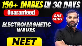 150 Marks Guaranteed ELECTROMAGNETIC WAVES  Quick Revision 1 Shot  Physics for NEET [upl. by Icyac976]