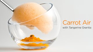 Carrot Air with Tangerine Granita  Molecular Gastronomy light foam [upl. by Mont694]