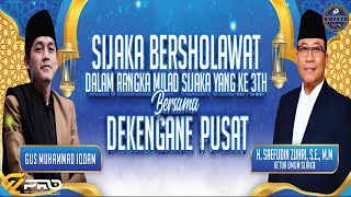 SIJAKA BERSHOLAWAT DALAM RANGKA MILAD SIJAKA YANG KE 3 TH BERSAMA DEKENGANE PUSAT GUS MUHAMMAD IQDAM [upl. by Elbam]