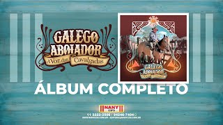 Galego Aboiador  A Voz das Cavalgadas Álbum Completo [upl. by Aehtela]