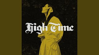 High Time [upl. by Tayyebeb]