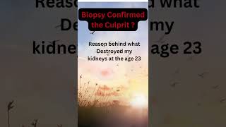 Biopsy Results confirmed the culprit failed my kidneysshortsyoutubeshortsyoutubeshortshortsfeed [upl. by Groscr]