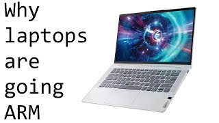 Why are laptops changing to ARM based systems [upl. by Dhruv634]