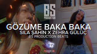 Sıla şahin X Zehra gülüçgözüme baka bakaBS PRODUCTİON BEATS [upl. by Melnick]