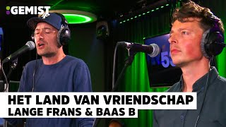 Lange Frans amp Baas B  Het Land Van Vriendschap 2019  Live bij 538 [upl. by Yesnek142]