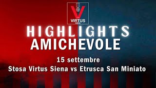 Highlights  Amichevole  Stosa Virtus SienaEtrusca SMiniato [upl. by Eldredge]