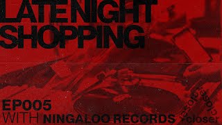 LATE NIGHT SHOPPING with NINGALOO RECORDS [upl. by Dare]